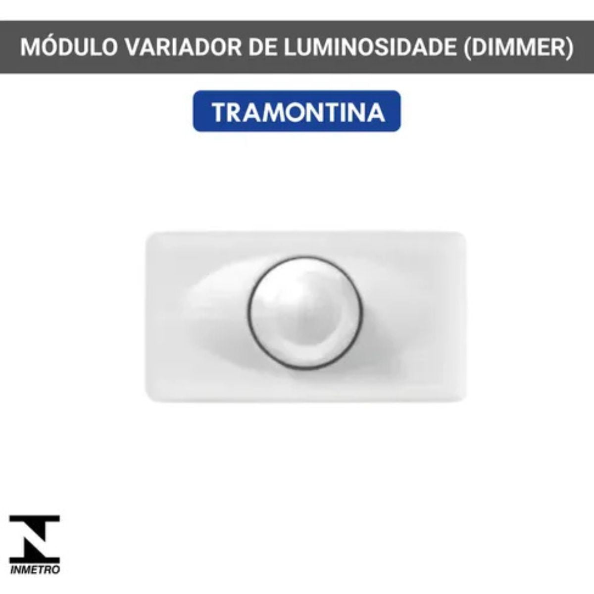 Modulo Variador De Luminosidade Bivolt Tramontina