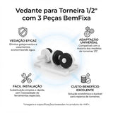 Vedante para Torneira 1/2" com 3 Peças BemFixa